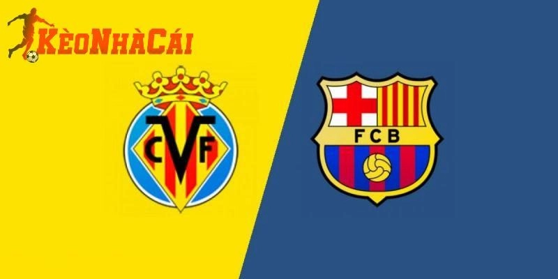 Soi kèo Villarreal vs Barcelona, 22h15 ngày 21/12 - La Liga