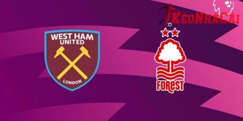 Soi kèo West Ham vs Nottingham Forest 03h00 ngày 07/01 - Ngoại hạng Anh