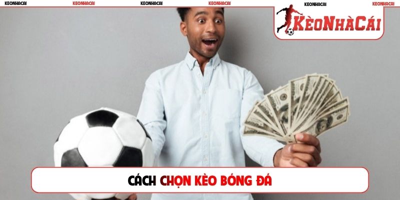 Cách chọn kèo bóng đá