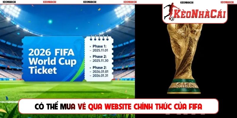 Có thể mua vé qua website chính thức của Fifa
