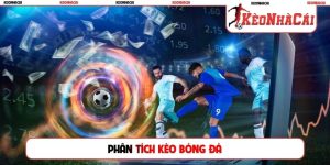 Phân tích kèo bóng đá