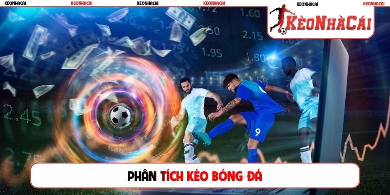 Phân tích kèo bóng đá