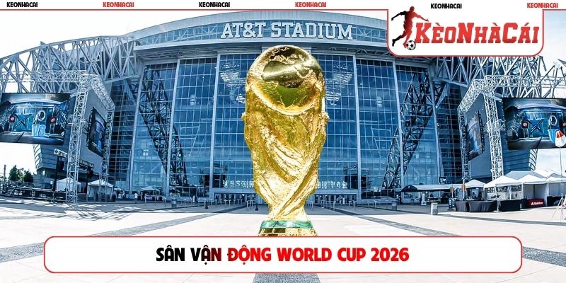 Sân vận động World Cup 2026
